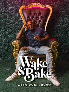 Wake.and.Bake.with.Dom.Brown.S01.1080p.AMZN.WEB-DL.DD+2.0.H.264-Cinefeel – 6.6 GB