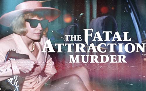 The Fatal Attraction Murder