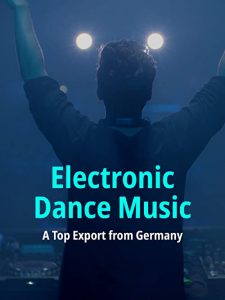 Electronic.Dance.Music.A.Top.Export.from.Germany.2017.720p.NF.WEB-DL.DDP2.0.x264 – 897.9 MB