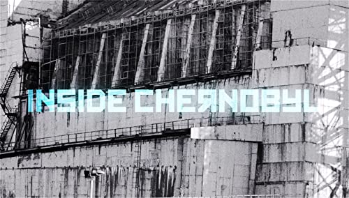 Inside Chernobyl