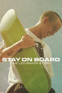 Stay.on.Board.The.Leo.Baker.Story.2022.2160p.NF.WEB-DL.DDP5.1.HEVC-XEBEC – 6.5 GB