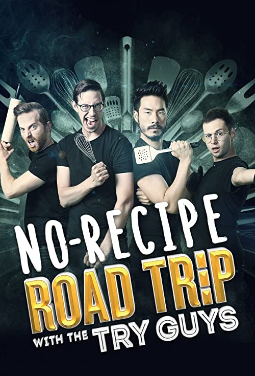 No Recipe Road Trip with the Try Guys