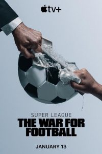 Super.League.The.War.for.Football.S01.720p.ATVP.WEB-DL.DDP5.1.Atmos.H.264-TRUFFLE – 5.6 GB