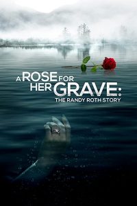 A.Rose.For.Her.Grave.The.Randy.Roth.Story.2023.720p.WEB.h264-BAE – 1.5 GB