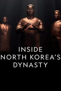 Inside.North.Koreas.Dynasty.S01.720p.DSNP.WEB-DL.DDP5.1.H.264-playWEB – 5.6 GB