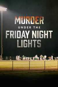 Murder.Under.the.Friday.Night.Lights.S02.720p.AMZN.WEB-DL.DDP2.0.H.264-NTb – 8.3 GB