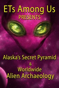 Ets.Among.Us.Presents.Alaskas.Secret.Pyramid.Worldwide.Alien.Archaeology.2023.720p.WEB.h264-PFa – 958.3 MB