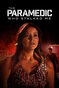 The.Paramedic.Who.Stalked.Me.2023.720p.WEB.h264-BAE – 1.5 GB