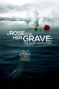 A.Rose.For.Her.Grave.The.Randy.Roth.Story.2023.1080p.AMZN.WEB-DL.DDP2.0.H.264-ZdS – 5.8 GB