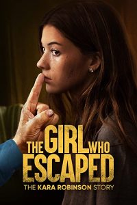 The.Girl.Who.Escaped.The.Kara.Robinson.Story.2023.1080p.AMZN.WEB-DL.DDP2.0.H.264-ZdS – 4.1 GB