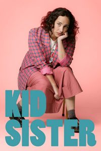 Kid.Sister.S01.1080p.CBC.WEB-DL.AAC2.0.H.264-PMP – 4.8 GB