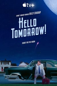 Hello.Tomorrow.S01.2160p.ATVP.WEB-DL.DDP5.1.HDR.H.265-NTb – 55.3 GB