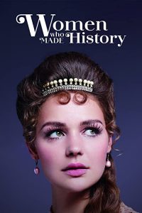 Women.Who.Made.History.S01.1080p.WEB.H264-CBFM – 8.6 GB