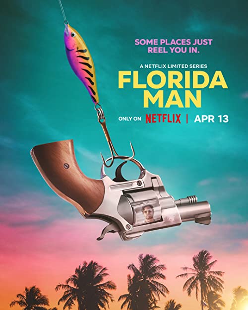 Florida.Man.2023.S01.1080p.NF.WEB-DL.DDP5.1.HDR.HEVC-CMRG – 8.0 GB