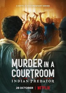 Indian.Predator-Murder.In.A.Courtroom.S01.1080P.NF.WEB-DL.DDP+5.1.H.264.-TBM – 8.4 GB