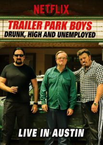 Trailer.Park.Boys.Drunk.High.and.Unemployed.Live.in.Austin.2015.1080p.NF.WEB-DL.DDP5.1.H.264-KHEZU – 3.9 GB
