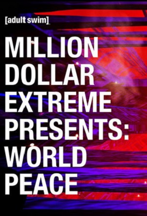 Million Dollar Extreme Presents: World Peace