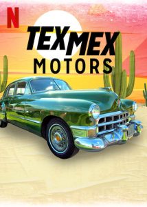 Tex.Mex.Motors.S01.1080p.NF.WEB-DL.DDP5.1.x264-PTerWEB – 12.5 GB