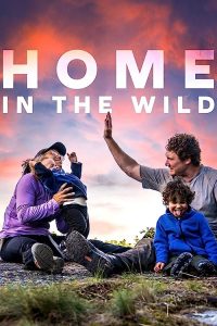 Home.in.the.Wild.S01.1080p.AMZN.WEB-DL.DD+5.1.H.264-Cinefeel – 6.2 GB