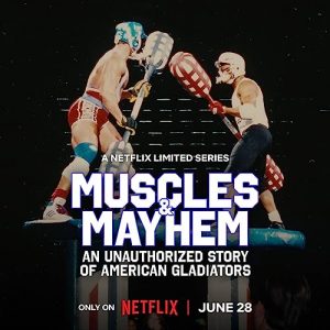 Muscles.and.Mayhem.an.Unauthorized.Story.of.American.Gladiators.S01.1080p.NF.WEB-DL.DDP5.1.Atmos.HDR.HEVC-CMRG – 4.4 GB