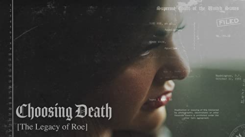 Choosing Death: The Legacy of Roe