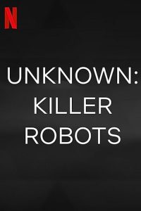 Unknown.Killer.Robots.2023.720p.NF.WEB-DL.DDP5.1.Atmos.H.264-FLUX – 1.0 GB