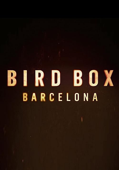 Bird Box: Barcelona