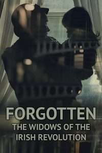 Forgotten.The.Widows.Of.The.Irish.Revolution.2022.1080p.WEB.H264-CBFM – 2.1 GB