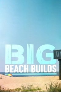 Big.Beach.Builds.S01.720p.AMZN.WEB-DL.DDP2.0.H.264-Kitsune – 11.1 GB