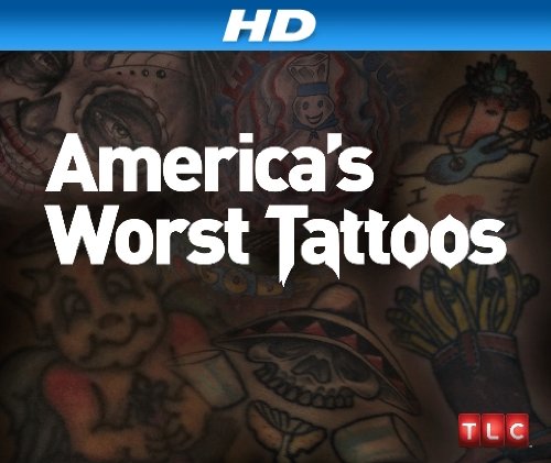 America's Worst Tattoos