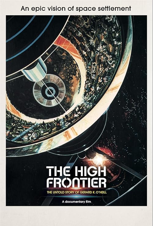 The High Frontier: The Untold Story of Gerard K. O'Neill