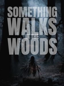 Something.Walks.in.the.Woods.2023.1080p.WEB-DL.AAC2.0.H.264-FEYNMANIUM – 2.0 GB