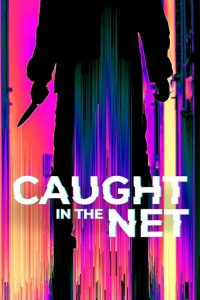 Caught.in.the.Net.S01.1080p.AMZN.WEB-DL.DDP2.0.H.264-BurCyg – 13.3 GB