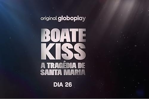 Boate Kiss: A Tragédia de Santa Maria