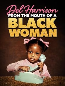 Del.Harrison.From.the.Mouth.of.a.Black.Woman.2023.1080p.AMZN.WEB-DL.DDP2.0.H264-PTerWEB – 4.4 GB