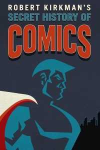 Robert.Kirkmans.Secret.History.of.Comics.S01.1080p.BluRay.x264-STORiES – 28.4 GB