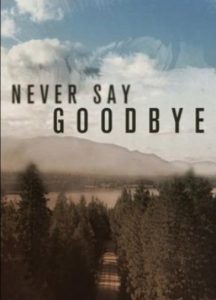 Never.Say.Goodbye.S01.1080p.WEBRip.x264-UNDERBELLY – 8.6 GB