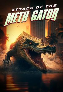 Attack.of.the.Meth.Gator.2023.720p.WEB.h264-EDITH – 3.0 GB