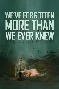 Weve.Forgotten.More.Than.We.Ever.Knew.2016.1080p.AMZN.WEB-DL.DDP5.1.H.264-NTG – 5.5 GB