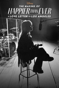 The.Making.of.Happier.Than.Ever.A.Love.Letter.to.Los.Angeles.2021.DV.2160p.WEB.H265-RVKD – 3.5 GB