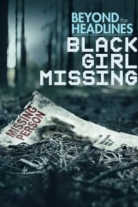 Beyond.The.Headlines.Black.Girl.Missing.2023.1080p.WEB.H264-CBFM – 1.2 GB