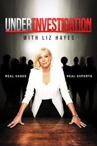 Under.Investigation.with.Liz.Hayes.S06.720p.WEB-DL.AAC2.0.H.264-WH – 5.5 GB