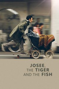Josee.the.Tiger.and.the.Fish.2003.720p.BluRay.FLAC.2.0.x264-EbP – 7.0 GB