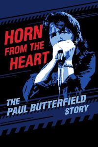 Horn.from.the.Heart.The.Paul.Butterfield.Story.2017.720p.AMZN.WEB-DL.DDP2.0.H.264-GINO – 3.3 GB