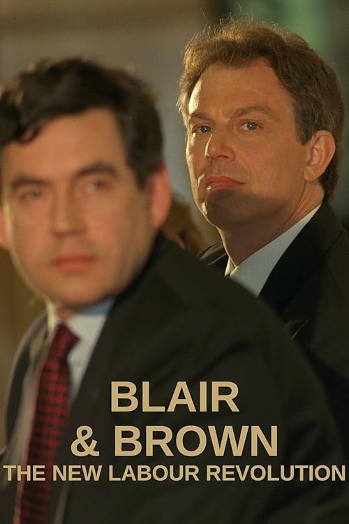 Blair & Brown: The New Labour Revolution