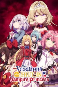 The.Vexations.of.a.Shut-In.Vampire.Princess.S01.1080p.BluRay.FLAC.2.0.x264-Kitsune – 19.9 GB