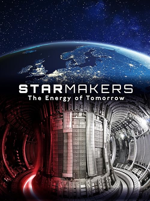 Star Makers: The Energy of Tomorrow