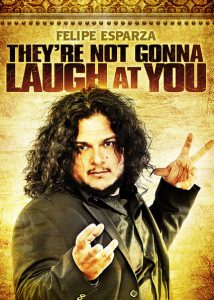 Felipe.Esparza.They’re.Not.Gonna.Laugh.At.You.2012.1080p.AMZN.WEB-DL.DDP2.0.H264-PLAN – 4.1 GB