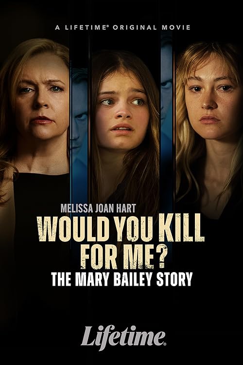 Would You Kill for Me? The Mary Bailey Story