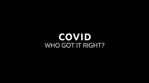 Covid: Who Got It Right?